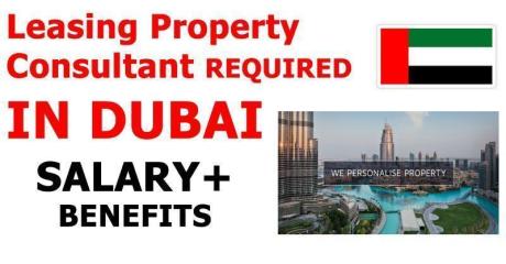 Leasing Property Consultant REQUIRED IN DUBAI