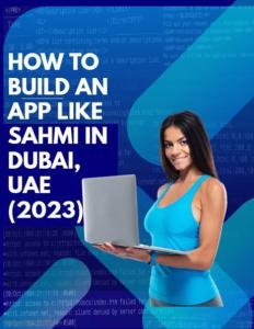 HOW TO BUILD AN APP LIKE SAHMI IN DUBAI, UAE (2023)
