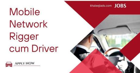 Mobile Network Rigger cum Driver