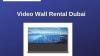 Why Choose Techno Edge Systems to Rent Video Wall in Dubai?