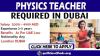 PHYSICS TEACHER REQUIRE IN DUBAI