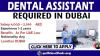 DENTAL ASSISTANT REQUIRED IN DUBAI