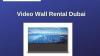 How to Engage Audiences with Video Wall Rental Dubai?
