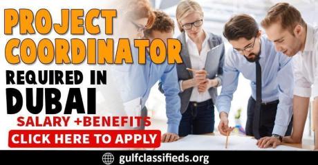 PROJECT COORDINATOR REQUIRED IN DUBAI