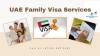 Are You Looking Family Visa In UAE ?