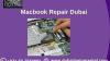 Why your Macbook Need Repair in Dubai?