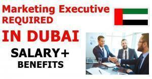 Marketing Executive REQUIRED IN DUBAI