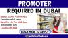 PROMOTER REQUIRED IN DUBAI